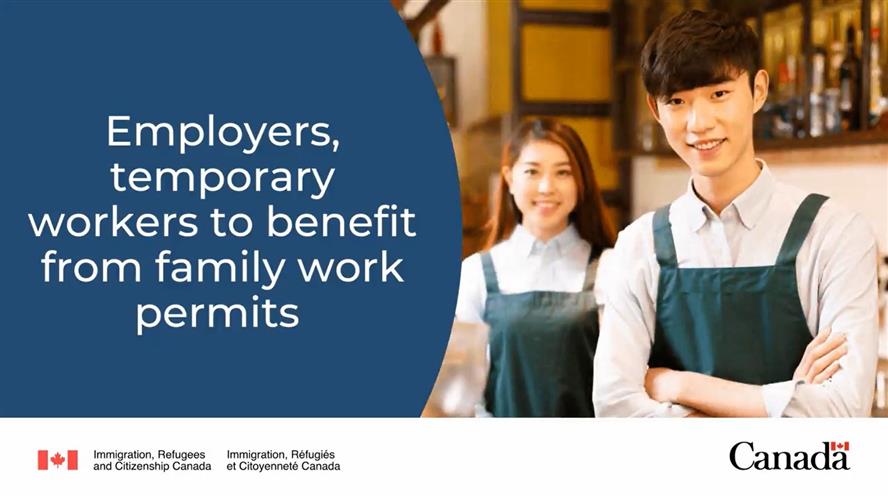 应对劳动力短缺加拿大发放家属工作许可让雇主和临时劳工受益